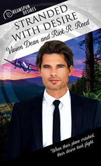 Stranded with Desire (Dreamspun Desires Book 15) - Vivien Dean, Rick R. Reed