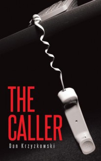 The Caller - Dan Krzyzkowski