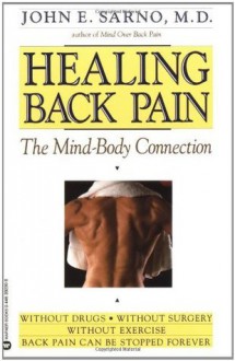 Healing Back Pain: The Mind-Body Connection - John E. Sarno