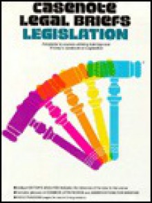 Casenote Legal Briefs: Legislation: Eskridge Fricky & Cate - William N. Eskridge Jr., Casenote Legal Briefs, Norman Goldenberg