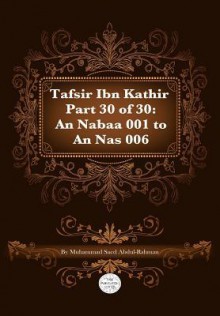 Tafsir Ibn Kathir Part 30 of 30 - Muhammad Saed Abdul-Rahman