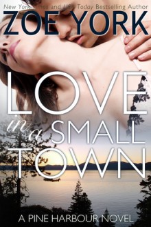 Love in a Small Town - Zoe York