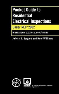 Pocket Guide to Residential Electrical Inspections, 2002 Edition - Williams Sargent, Noel Williams