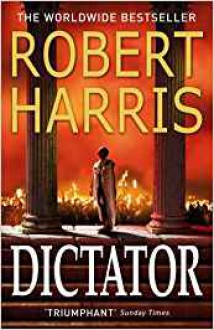 Dictator (Book Three) - Robert Harris