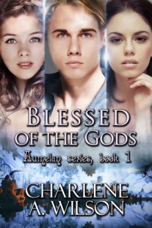 Blessed of the Gods (Aumelan #1) - Charlene A. Wilson