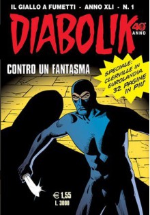 Diabolik anno XLI n. 1: Contro un fantasma - Tito Faraci, Patricia Martinelli, Lorenzo Altariva, Enrico Rallo, Giorgio Montorio