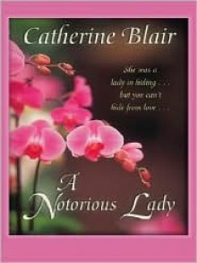 A Notorious Lady - Catherine Blair