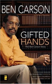 Gifted Hands: The Ben Carson Story - Ben Carson, Cecil Murphey