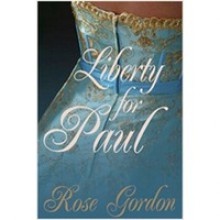 Liberty for Paul - Rose Gordon