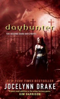 Dayhunter (Dark Days, #2) - Jocelynn Drake