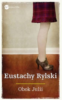 Obok Julii - Eustachy Rylski
