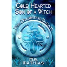 Cold Hearted Son of a Witch - M.R. Mathias