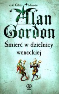 Śmierć w dzielnicy weneckiej - Alan Gordon