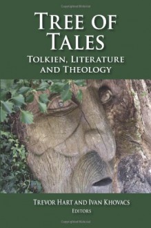 Tree of Tales: Tolkien, Literature and Theology - Trevor Hart