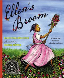 Ellen's Broom - Kelly Starling Lyons, Daniel Minter