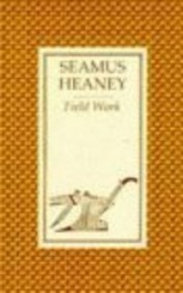 Field Work - Seamus Heaney