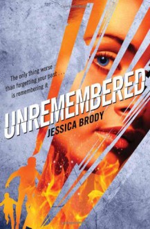 Unremembered - Jessica Brody