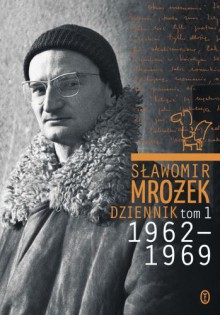 Dziennik. Tom 1. 1962 - 1969 - Sławomir Mrożek