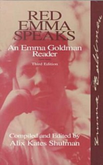 Red Emma Speaks - Emma Goldman, Alix Kates Shulman