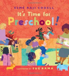 It's Time for Preschool! - Esmé Raji Codell, Sue Rama