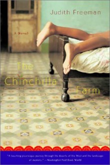 The Chinchilla Farm: A Novel - Judith Freeman