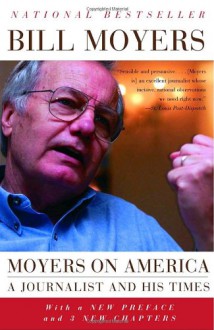 Moyers on America: A Journalist and His Times - Bill Moyers