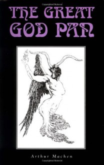 The Great God Pan - Arthur Machen