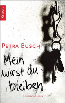 Mein wirst du bleiben - Petra Busch