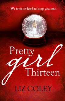 Pretty Girl Thirteen - Liz Coley