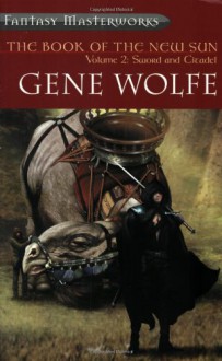 Sword and Citadel (The Book of the New Sun, #3-4) - Gene Wolfe