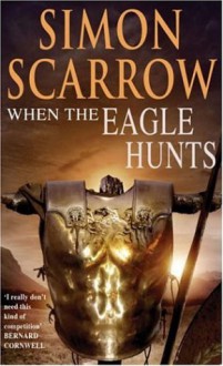 When the Eagle Hunts - Simon Scarrow