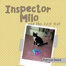 Inspector Milo and the Lost Hat - Patricia Davis