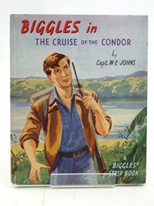 BIGGLES IN THE CRUISE OF THE CONDOR - W.E. Johns, Pat Williams