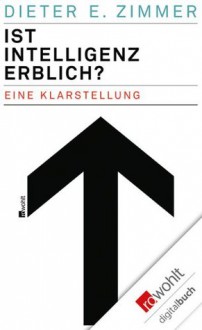 Ist Intelligenz erblich?: Eine Klarstellung (German Edition) - Dieter E. Zimmer