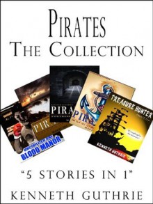 Pirates: The Collection (Stories 1 to 4) - Kenneth Guthrie