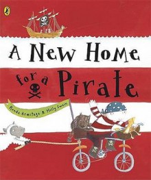 A New Home For A Pirate - Ronda Armitage, Holly Swain