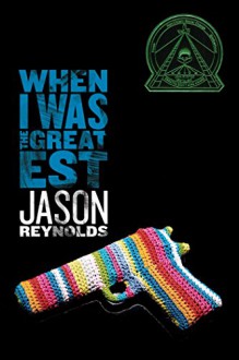 When I Was the Greatest - Jason Reynolds,Michael Frost