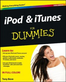 iPod and iTunes For Dummies (For Dummies (Computer/Tech)) - Tony Bove