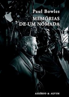 Memórias de um Nómada - Paul Bowles