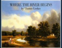 Where the River Begins - Thomas Locker