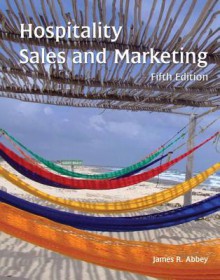 Hospitality Sales and Marketing with Answer Sheet (Ei) - James R. Abbey, &. Lodging Assoc American Lodging Assoc, American Hotel &. Lodging Educational In