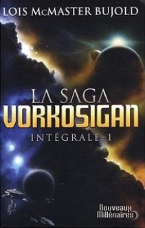 La Saga Vorkosigan - Integrale 1 - Lois McMaster Bujold