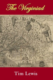 The Virginiad: 400 Years Of Virginia History In Poetry - Tim Lewis