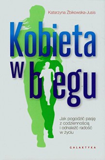 Kobieta w biegu - Zbikowska-Jusis Katarzyna