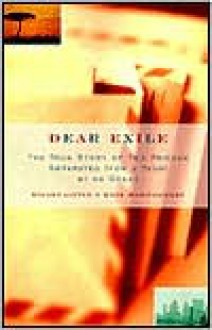 Dear Exile: The True Story of Two Friends Separated (for a Year) by an Ocean - Kate Montgomery, Hilary Liftin