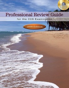 Professional Review Guide for the CCS Examination: 2009 Edition (Professional Review Guide for the CCS Examinations) - Patricia Schnering