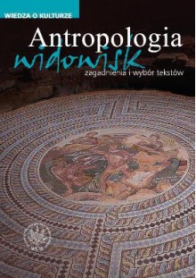 Antropologia widowisk. Zagadnienia i wybór tekstów - Leszek Kolankiewicz, Wojciech Dudzik