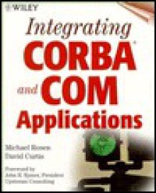 Integrating CORBA and Com Applications - Michael Rosen, David Curtis