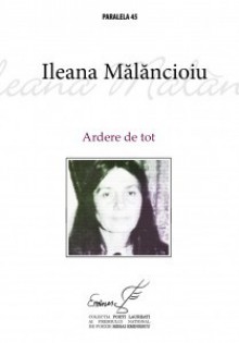 Ardere de tot - Ileana Malancioiu