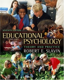 Educational Psychology: Theory And Practice, My Lab School Edition (7th Edition) - Robert E. Slavin